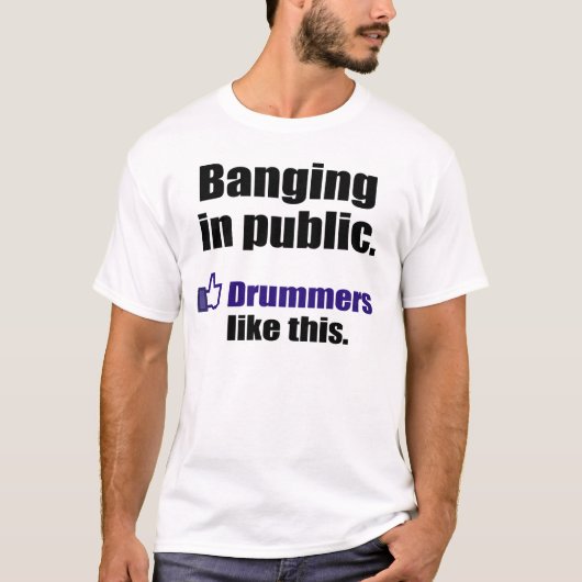 Funny Drummer Quote: Openbaar kiezen T-shirt (Voorkant)