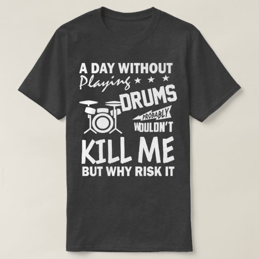 Funny Drummer Shirt een dag zonder drums (Design voorkant)