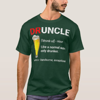 Funny Druncle Net als een normale oom alleen Drunk T-shirt