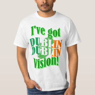 Funny Dublin vision St Patrick's day T-shirt