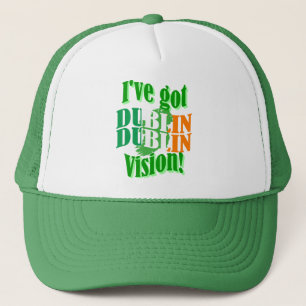 Funny Dublin vision St Patrick's day Trucker Pet