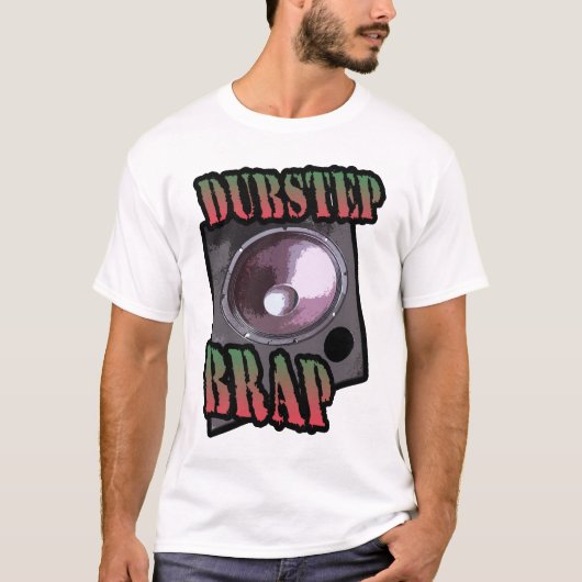 Funny Dubstep brap sarcastisch DUBSTEP genre grap T-shirt (Voorkant)