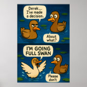Funny Duck Comic - Going Full Swan Meme Poster (Voorkant)