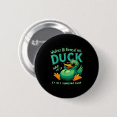 Funny Duck Graphic Men Women Teens Funny Quote  Ronde Button 5,7 Cm (Voorkant /achterkant)