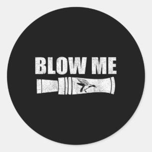 Funny Duck Hunting Blow me Duck Call Waterfowl Hun Ronde Sticker