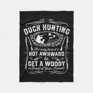 Funny Duck Hunting Woodie Hunter Friends G Fleece Deken