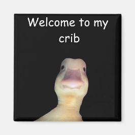 Funny Duck Meme – “Welcome to My Crib” Cute Animal Magneet