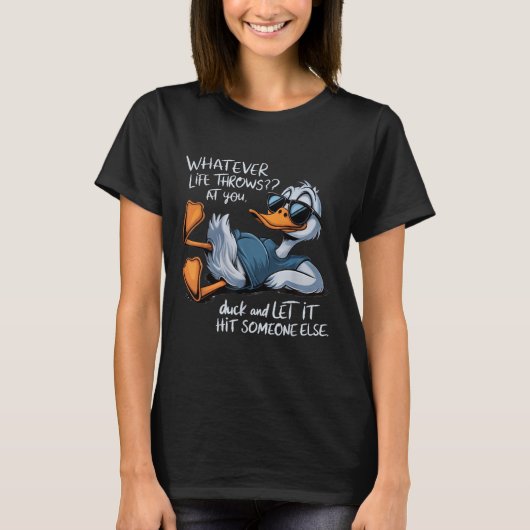 Funny Duck Shirt Funny Quote Graphic T - shirts vo (Voorkant)