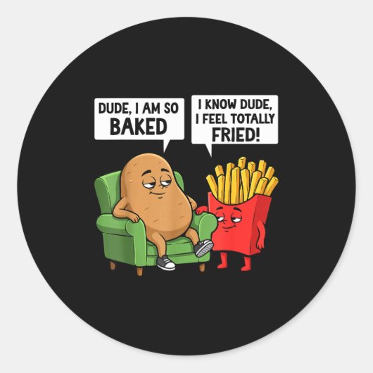 Funny Dude I'm So Baked I Know Dude I Feel Totally Ronde Sticker (Voorkant)