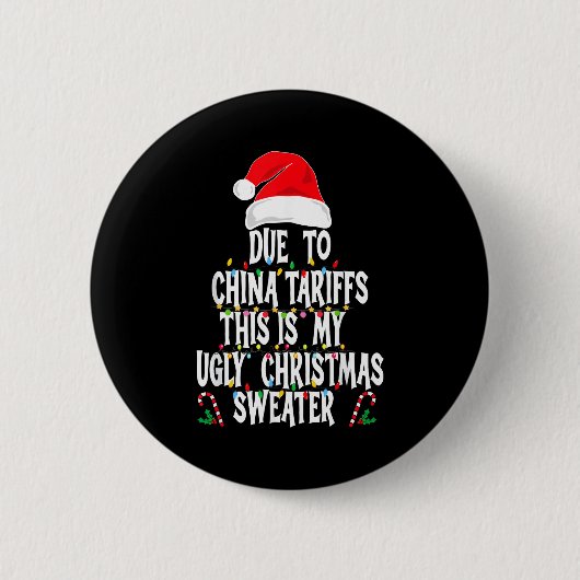 Funny Due To China Tarriffs Ugly Christmas Sweater Ronde Button 5,7 Cm (Voorkant)