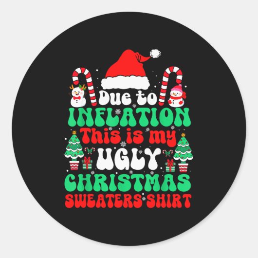 Funny Due To Inflation This Is My Ugly Christmas S Ronde Sticker (Voorkant)
