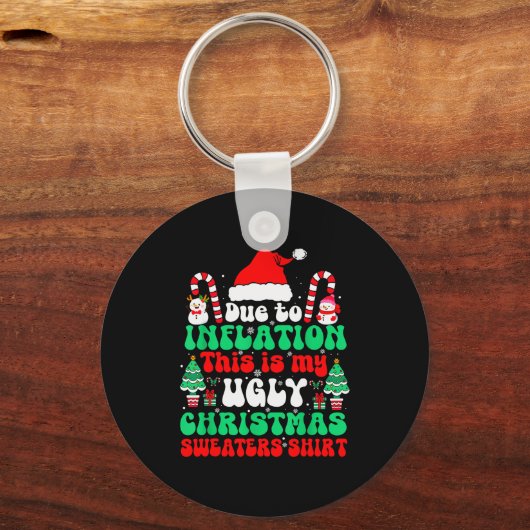 Funny Due To Inflation This Is My Ugly Christmas S Sleutelhanger (Voorkant)