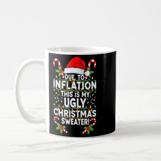 Funny Due To Inflation Ugly Christmas Sweaters For Koffiemok (Links)