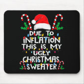 Funny Due To Inflation Ugly Christmas Sweaters For Muismat (Voorkant)
