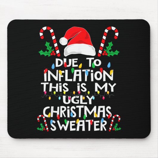 Funny Due To Inflation Ugly Christmas Sweaters For Muismat (Voorkant)