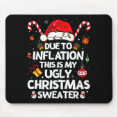 Funny Due To Inflation Ugly Christmas Sweaters For Muismat (Voorkant)