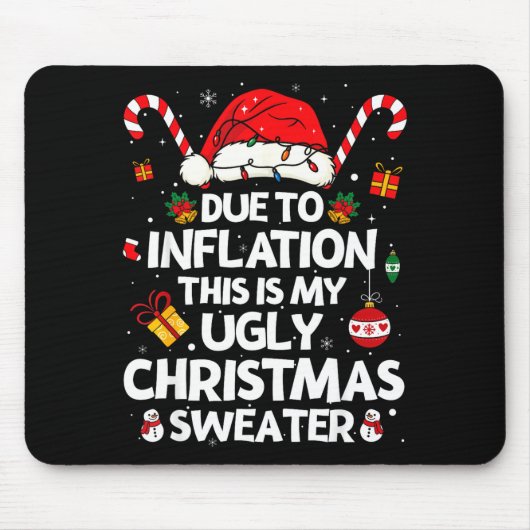 Funny Due To Inflation Ugly Christmas Sweaters For Muismat (Voorkant)