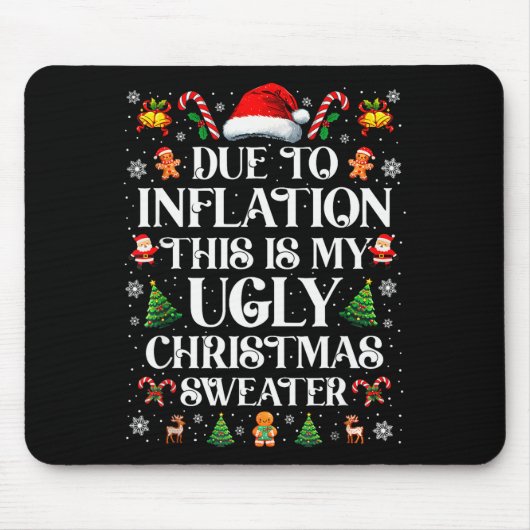 Funny Due To Inflation Ugly Christmas Sweaters For Muismat (Voorkant)