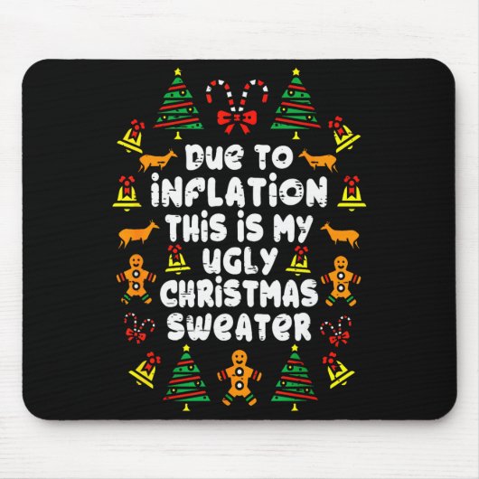 Funny Due To Inflation Ugly Christmas Sweaters For Muismat (Voorkant)
