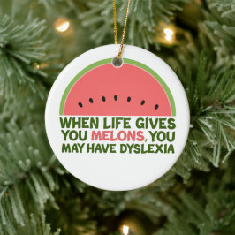 Funny Dyslexia Quote Dyslexic Humor Watermeloen Keramisch Ornament