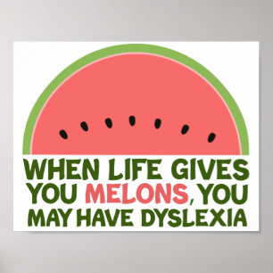 Funny Dyslexia Quote Dyslexic Humor Watermeloen Poster