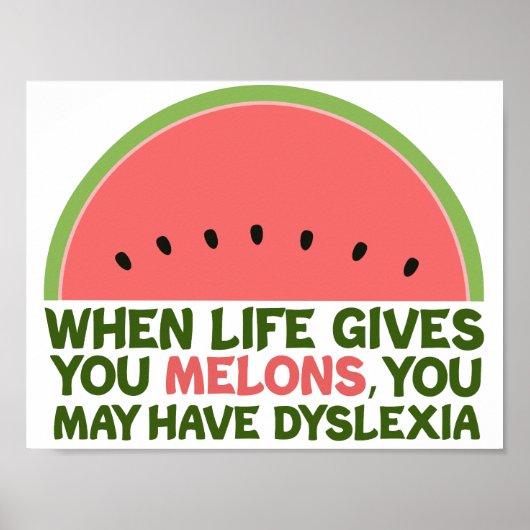 Funny Dyslexia Quote Dyslexic Humor Watermeloen Poster (Voorkant)