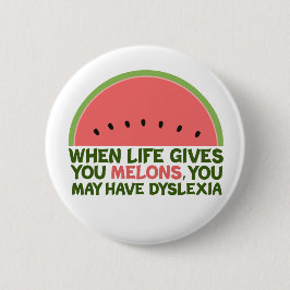 Funny Dyslexia Quote Dyslexic Humor Watermeloen Ronde Button 5,7 Cm