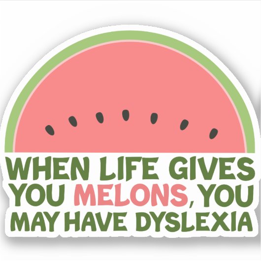 Funny Dyslexia Quote Dyslexic Humor Watermeloen Sticker (Voorkant)