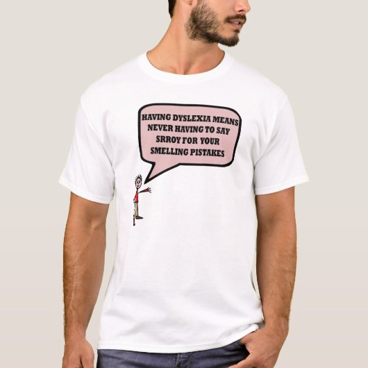 Funny dyslexic slogan t-shirt (Voorkant)