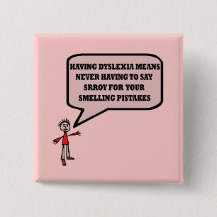Funny dyslexic slogan vierkante button 5,1 cm