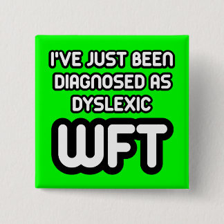Funny dyslexic vierkante button 5,1 cm