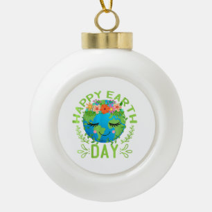 Funny Earth Day Quote Earth Cool Happy Earth Day Keramische Bal Ornament