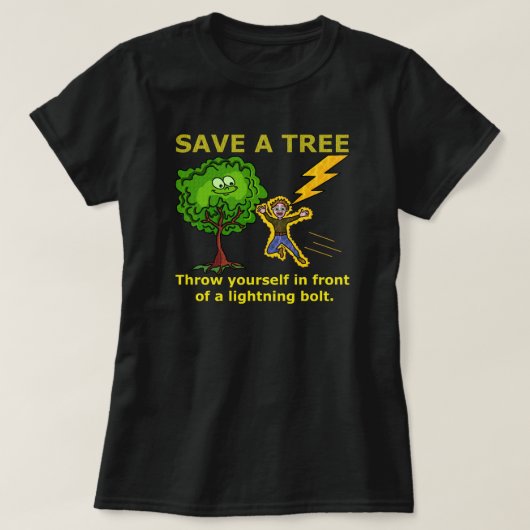 Funny Earth Day Save the Trees Lightning Humor T-shirt (Design voorkant)