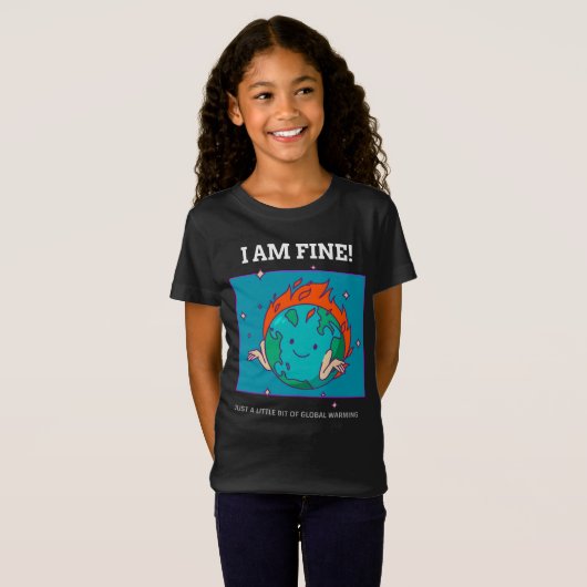 Funny Earth Global Warming Ik ben prima T-shirt (Voorkant volledig)