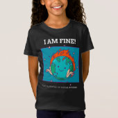 Funny Earth Global Warming Ik ben prima T-shirt (Voorkant)