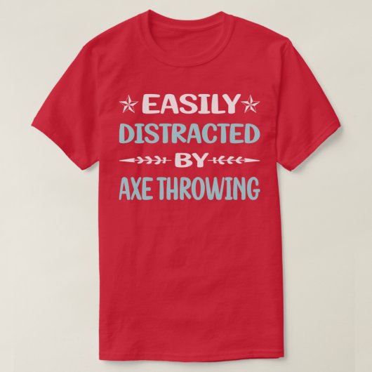 Funny Easily Distracted Ax Throwing T-shirt (Design voorkant)