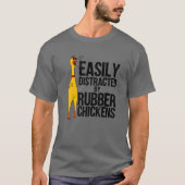 Funny Easily Distracted Rubber Chicken Gift Cool B T-shirt (Voorkant)