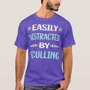 Funny Easily Distracted Sculling T-shirt
