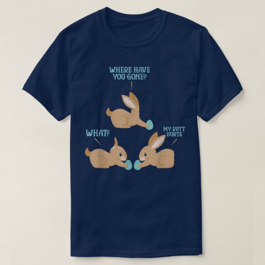Funny Easter Bunny Chocolate My Butt Hurts Sarcast T-shirt (Design voorkant)