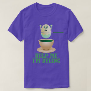Funny Easter Egg Dyeing T-shirt