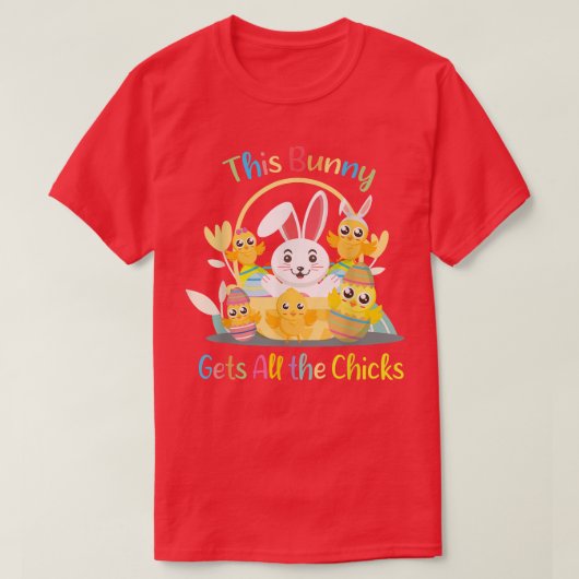 Funny Easter quote This Bunny Gets All Chicks cool T-shirt (Design voorkant)