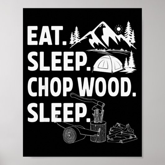Funny Eat Sleep Chop Wood Repeat Lumberjack  Poster (Voorkant)