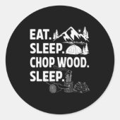 Funny Eat Sleep Chop Wood Repeat Lumberjack Ronde Sticker (Voorkant)