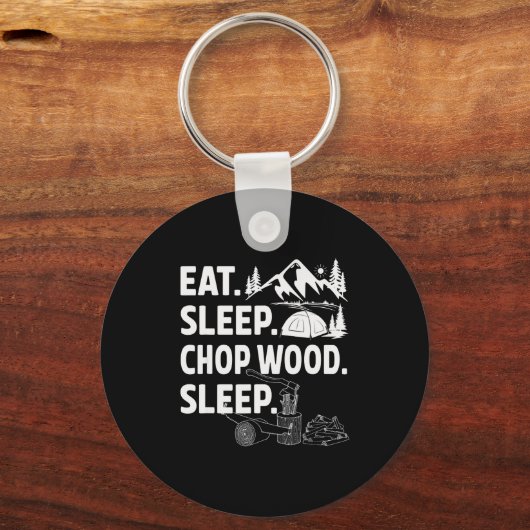 Funny Eat Sleep Chop Wood Repeat Lumberjack  Sleutelhanger (Voorkant)