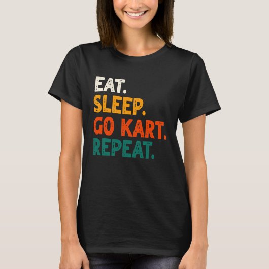 Funny Eat Sleep Go Kart Repeat Go Kart Racing T-shirt (Voorkant)