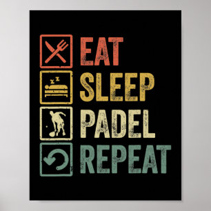 Funny Eat Sleep Padel Herhaling van  sport Poster