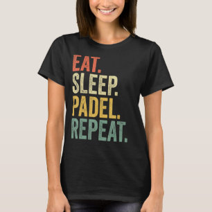 Funny Eat Sleep Padel Herhaling van sport T-shirt