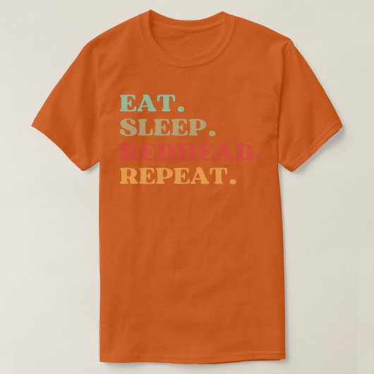 FUNNY EAT SLEEP REDHEAD REPEAT QUOTE BESTE GIFT VO T-SHIRT (Design voorkant)