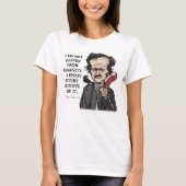 Funny Edgar Allan Poe quote- t-shirt (Voorkant)