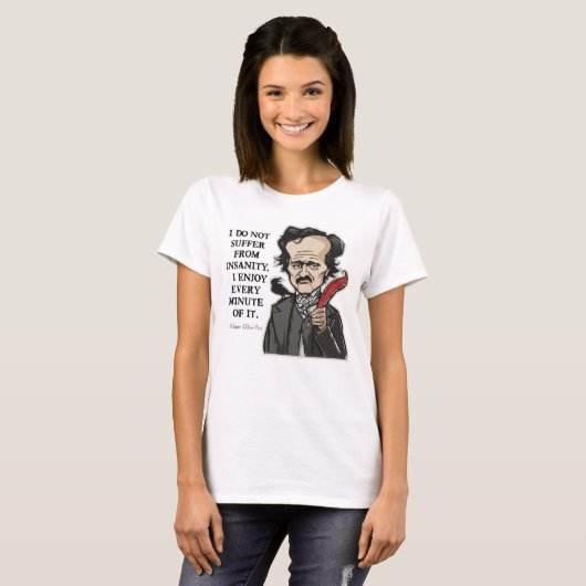 Funny Edgar Allan Poe quote- t-shirt (Voorkant volledig)